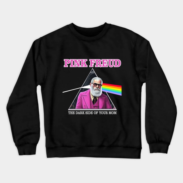 Pink Freud Dark Side Of Your Mom Crewneck Sweatshirt by candyliu